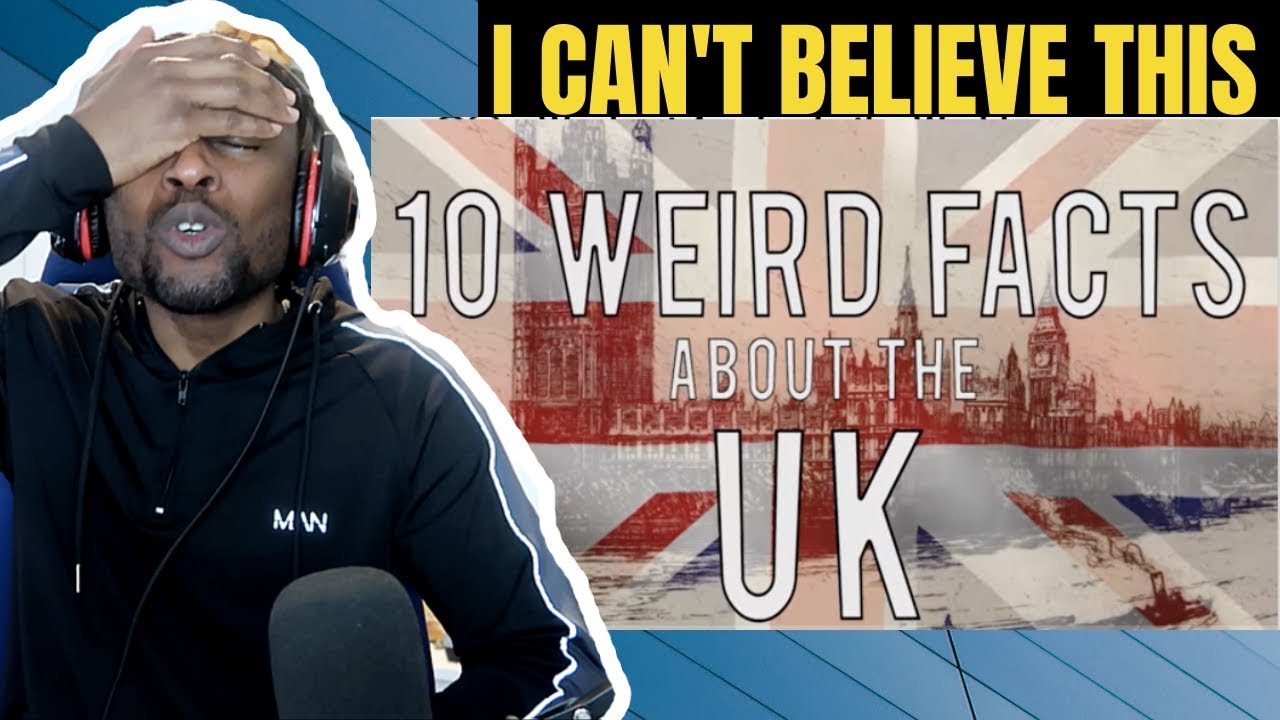 10 Weird Facts About The UK REACTION YouTube
