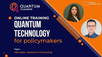 Quantum Technology Training for Policymakers - Session 6 : Use Cases : Quantum Computing
