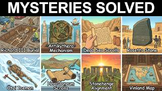 8 Ancient Mysteries Archaeologists Finally Solved