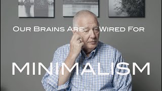NRM Our Brains Are Wired For Minimalism