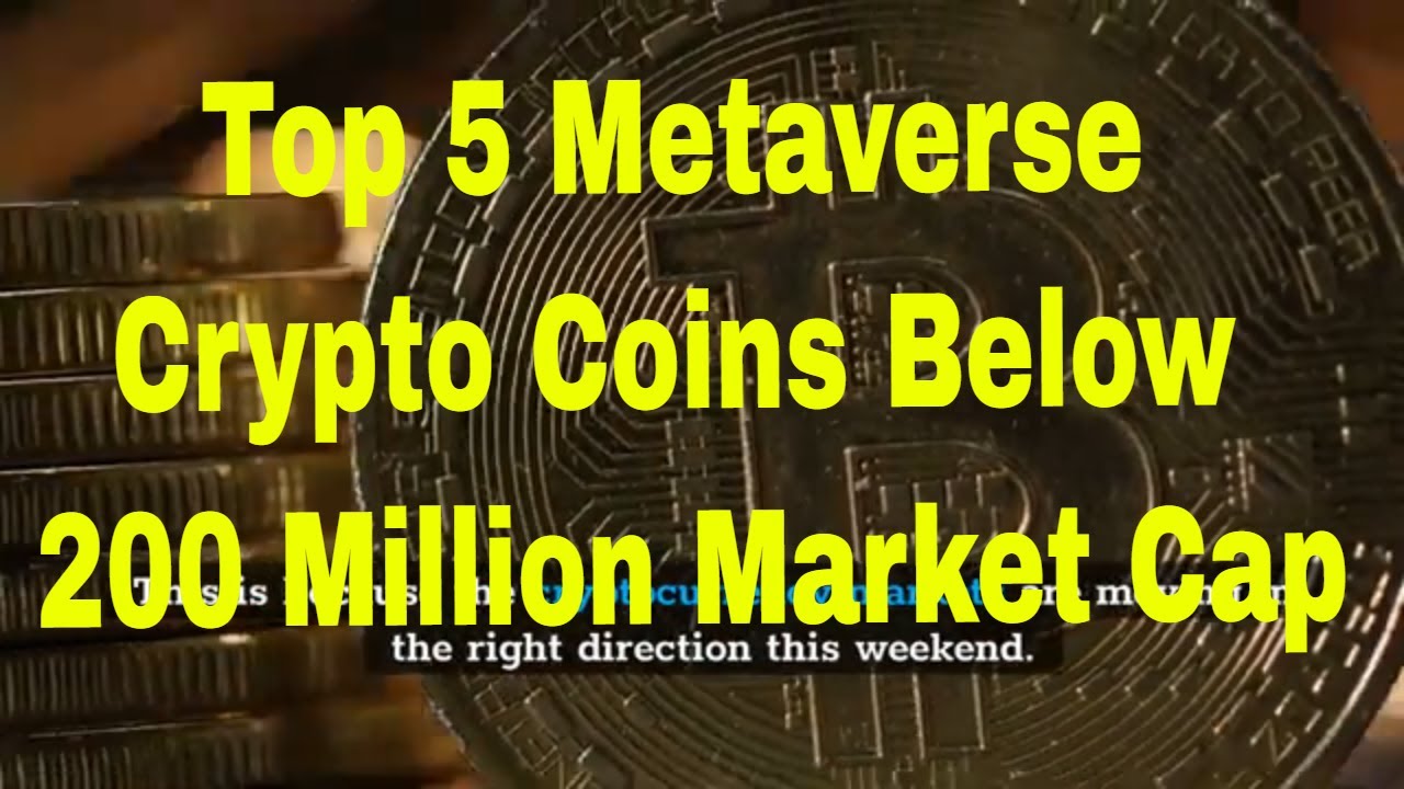 😃Top 5 Metaverse Crypto Coins Below  200 Million Market Cap😃 
