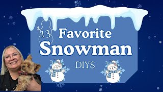 13 FAVORITE SNOWMAN DIYs/ WINTER SNOWMAN CRAFTS