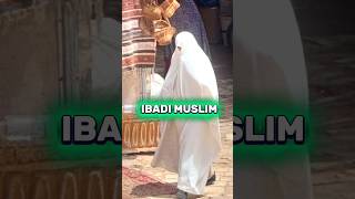 Na Shia Na Sunni  Kaun Hain Ibadi Muslims 