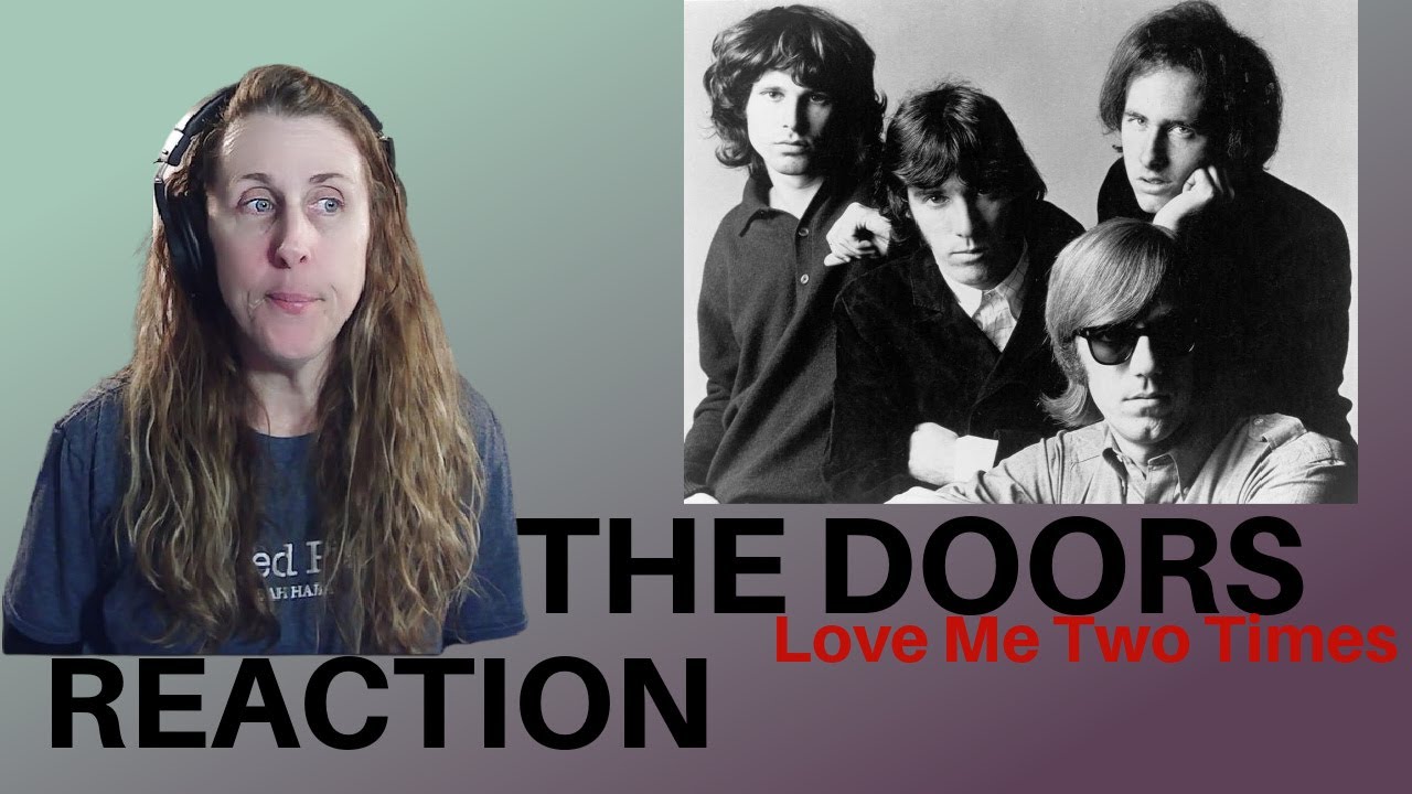 THE DOORS REACTION Love me Two Times YouTube