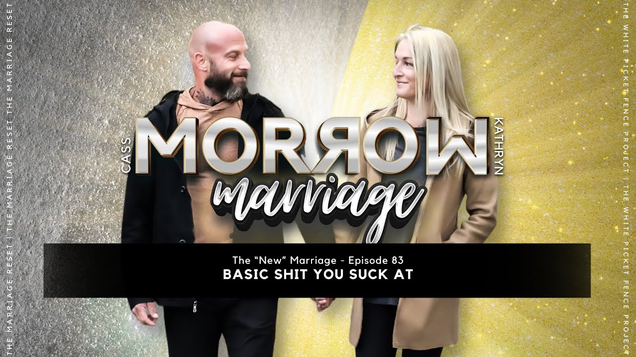 Basic Shit You Suck At | The New Marriage | Ep83