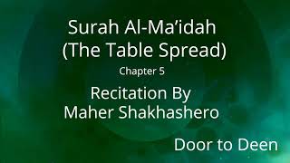 Surah Al-Ma'idah (The Table Spread) Maher Shakhashero Quran Recitation