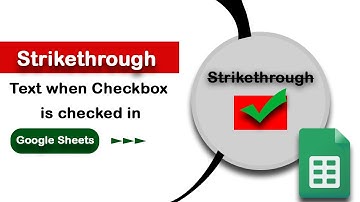 How to strikethrough text when checkbox is checked in Google Sheets