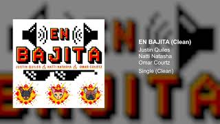 Justin Quiles, Natti Natasha, Omar Courtz - En Bajita (Clean Version)
