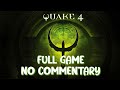 QUAKE 4 FULL GAME NO COMMENTARY WALKTHROUGH QUAKE 4 FULL GAME NO COMMENTARY WALKTHROUGH