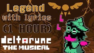 Legend WITH LYRICS - 1 HOUR LOOP - deltarune THE MUSICAL IMSYWU