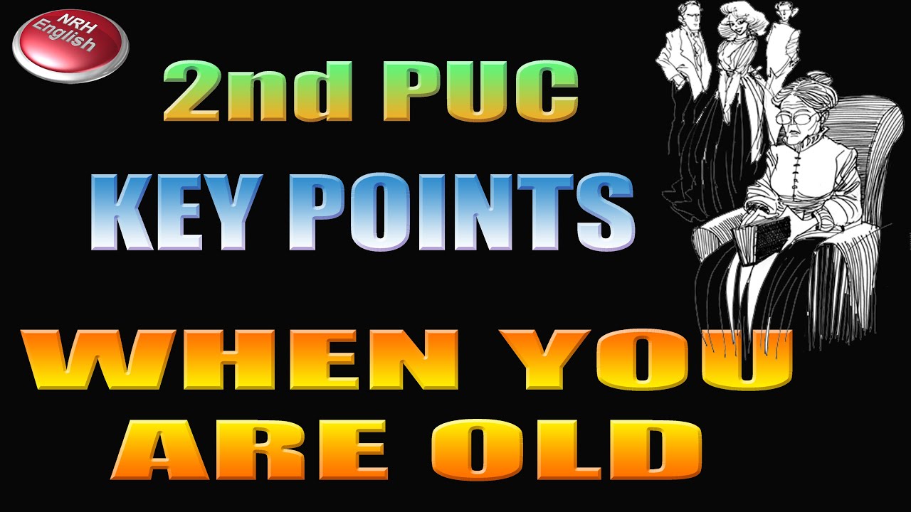 WHEN YOU ARE OLD # KEY POINTS # 2nd PUC ENGLISH