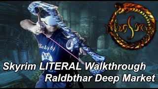 Raldbthar Deep Market - LITERAL Skyrim Walkthrough