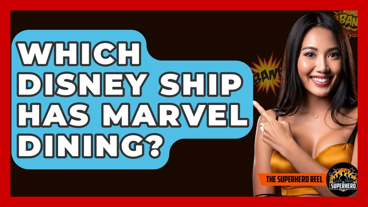 Which Disney Ship Has Marvel Dining? - The Superhero Reel