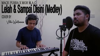 Lelah & Sampai Disini (Medley) - Mace Purba x Mor M.A.C | Vitho Wattimena Live Cover