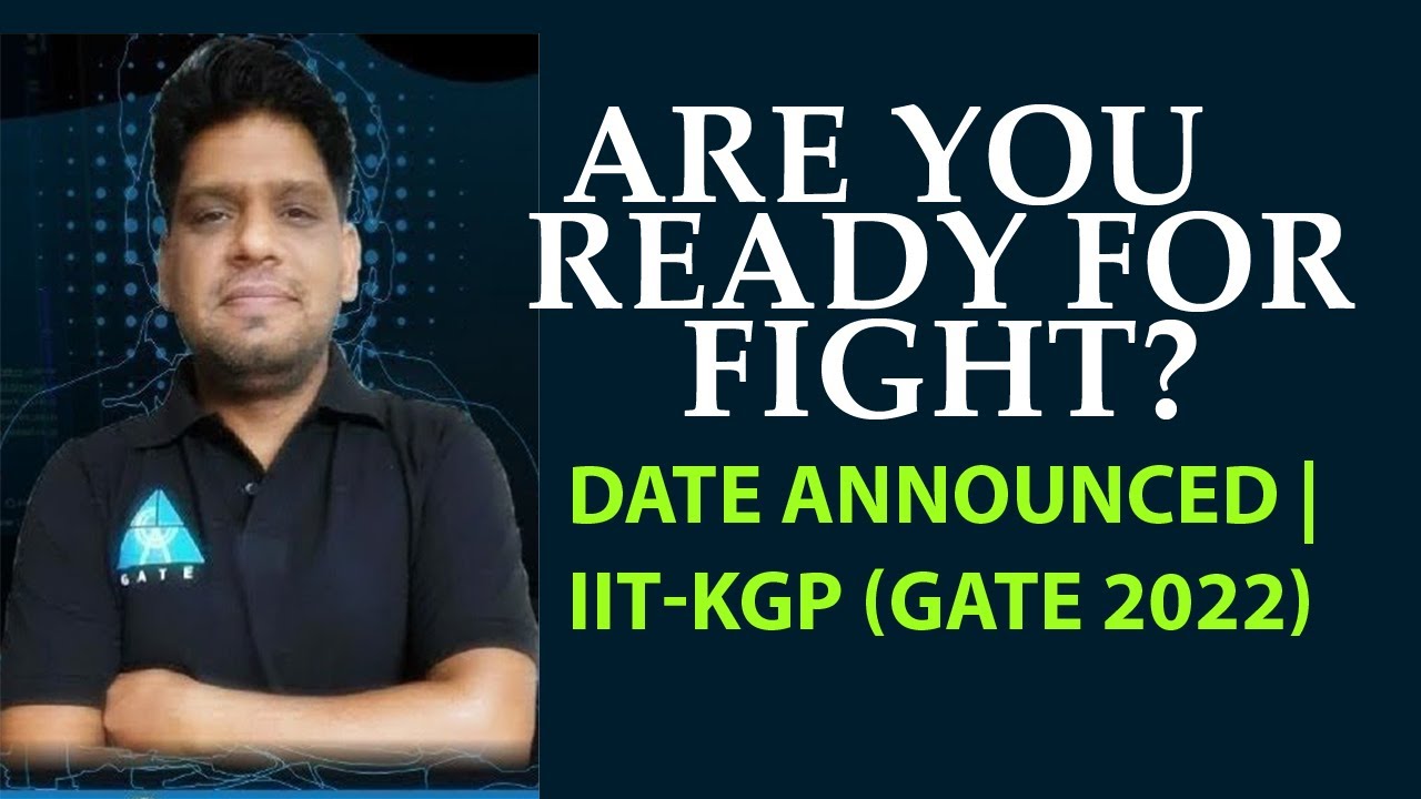 Are You Ready For Fight? DATE Announced | IIT-KGP (GATE 2022)
