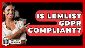 Is Lemlist GDPR Compliant? - TheEmailToolbox.com