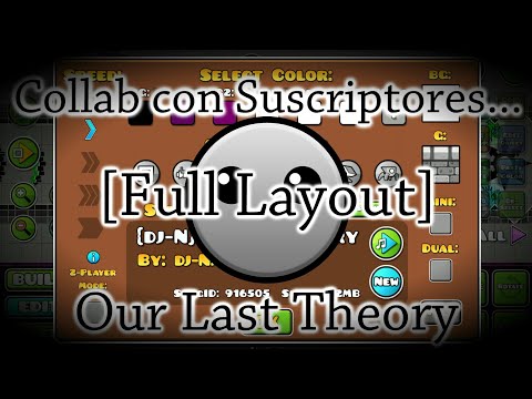 Our Last Theory By Verttier And More [Full Layout] - Geometry Dash 2.11
