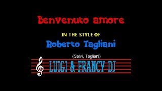 Roberto Tagliani - Benvenuto amore "Sincro (L&F) Karaoke"