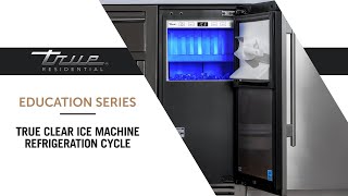 True Undercounter Ice Machine (TUI) Refrigeration Cycle