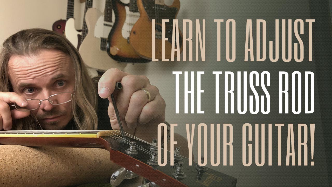 Zen & The Art Of Guitar Maintenance 8 "Learn to adjust the truss rod