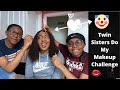 Looking like a Clown! - Twin Sisters Do my Makeup Challenge