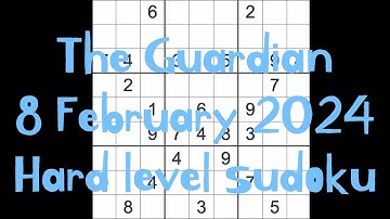 Sudoku solution – The Guardian 8 February 2024 Hard level