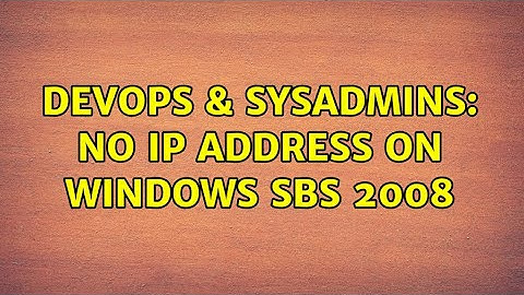 DevOps & SysAdmins: No IP address on Windows SBS 2008 (2 Solutions!!)