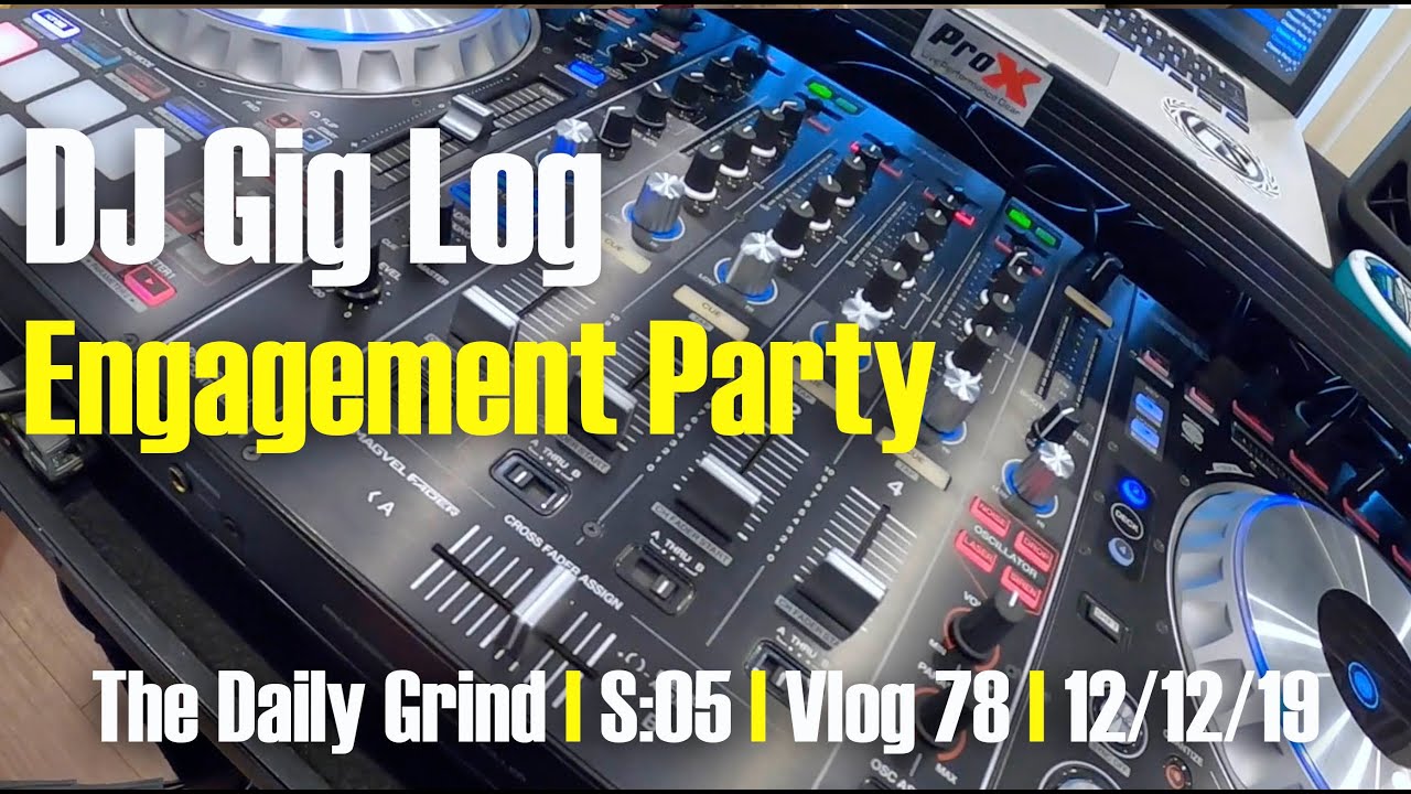 DJ Gig Log - Engagement Party (S:05/Vlog 078)