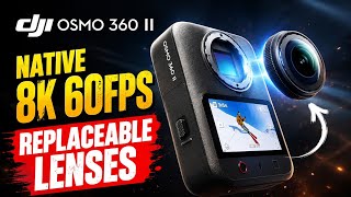 DJI Osmo 360 II: NATIVE 8K 60FPS + Replaceable Lenses! 🔥 Full Details