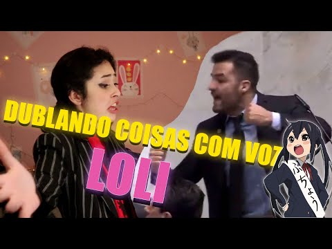 SENPAI FALEI??? - Dublando coisas com voz de LOLI