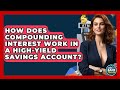 How Does Compounding Interest Work In A High-yield Savings Account? - Ask Your Bank Teller