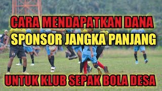 CARA MEMPEROLEH SPONSOR UNTUK KLUB SEPAK BOLA DI DESA UNTUK JANGKA PANJANG