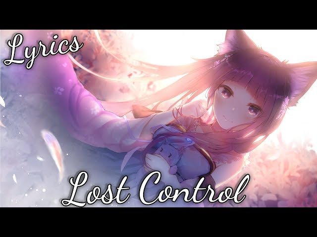 「Nightcore」Lost Control - Alan Walker ft. Sorana ♪♪ (Lyrics) class=