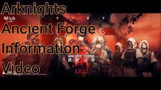 [Arknights] Ancient Forge Information Video
