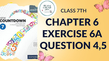 new countdown third edition class 7 chapter 6 exercise 6a question 4,5