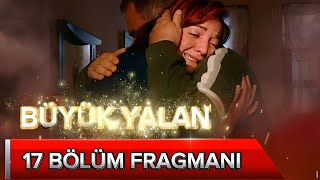 Büyük Yalan 17 Bölüm Fragmani, Senin Bu İktidar Sablantin Olmasaydi Vermicektim Kızımı