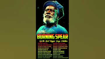 Burning Spear Greatest Hits Full Album Burning Spear Best Reggae Songs 