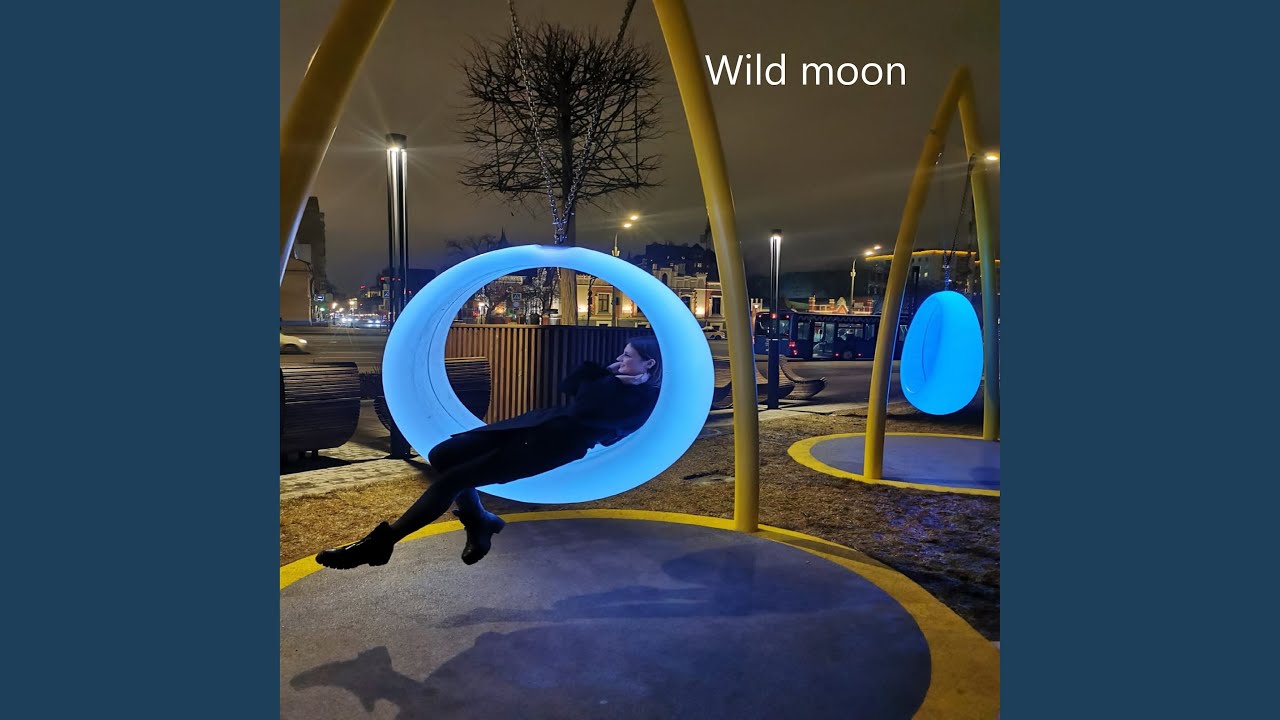 Watch Wild Moon on YouTube Watch Wild Moon on YouTube
