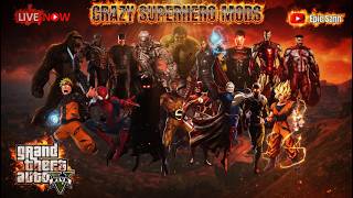 LIVE 🔥GTA 5 SUPERHERO MODS | SPAWN ANY HERO YOU WANT ! PART 22