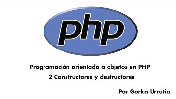 Programación orientada a objetos en PHP 2: Constructores y destructores