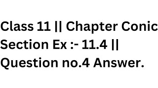 Cl 11 Chapter Conic Section Ex - 11.4 Question No.4 Answer.