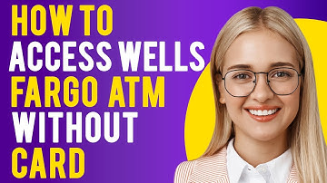 How to Access Wells Fargo ATM Without Card (How to Use Cardless ATMs)