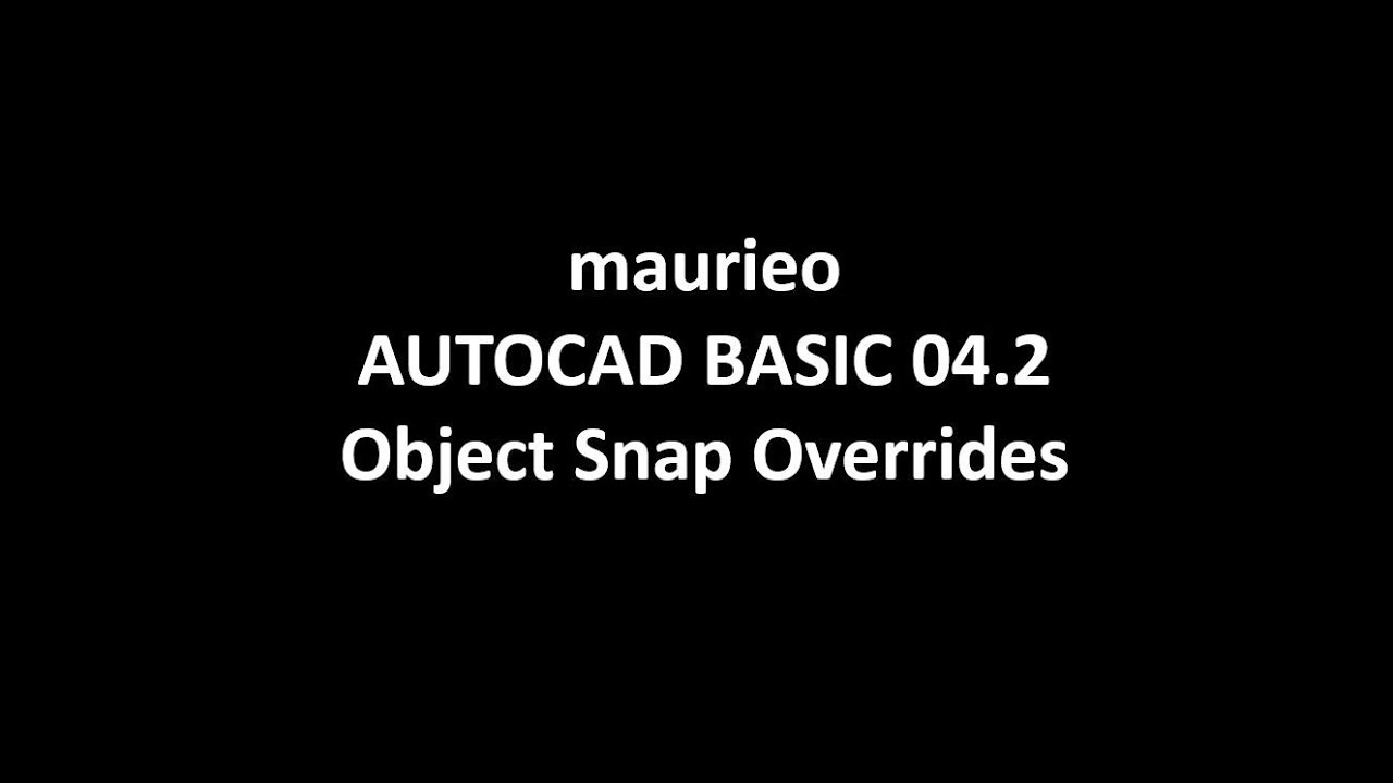 maurieo AUTOCAD BASIC 04.2 Object Snap Overrides - YouTube