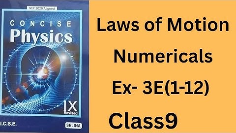 Laws of motion.icse class 9 concise physics. Ex- 3E(1-12) .numericals.