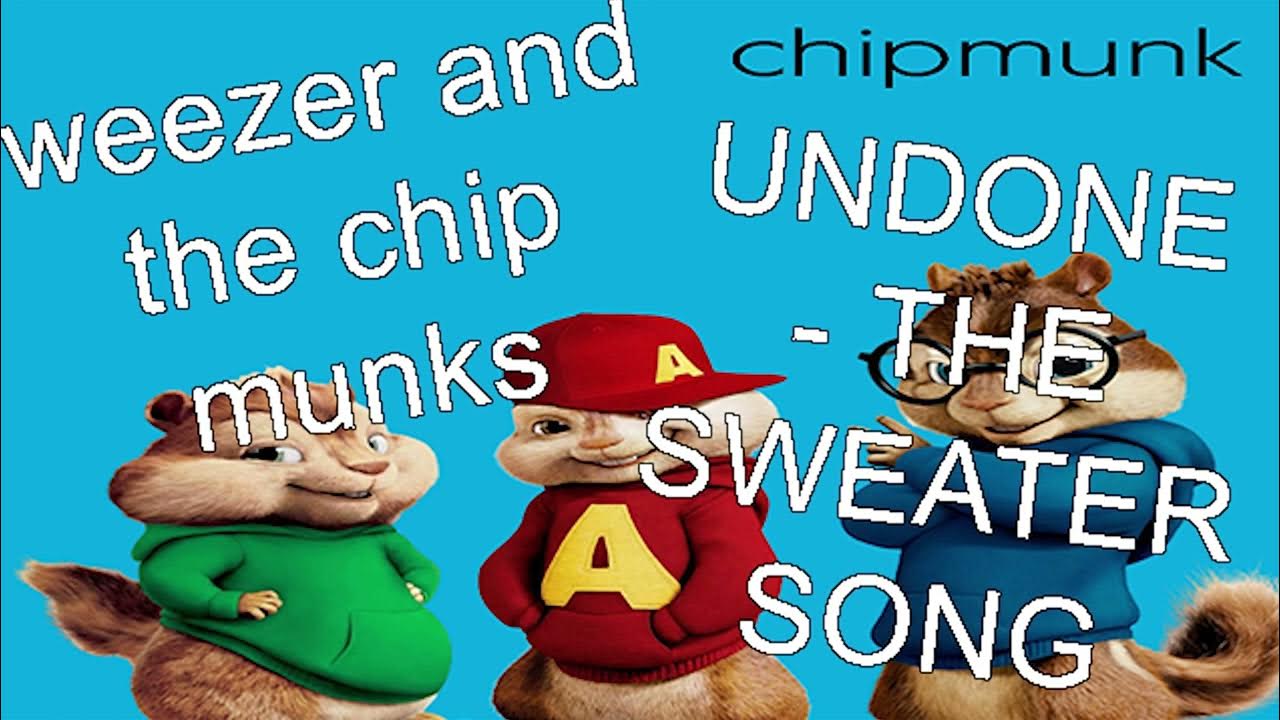 Alvin and the Chipmunks - Undone - The Sweater Song - YouTube