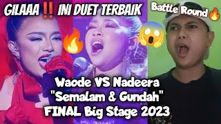 Siapa Yang Terbaikwaode Vs Nadeera  Semalam U0026 Gundah  Final Big Stage 2023