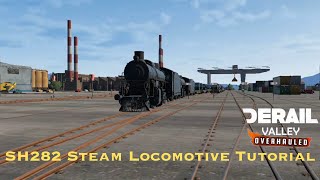 Derail Valley - SH282 Steam Locomotive Full Tutorial