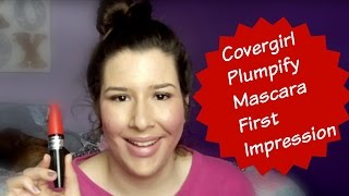 First Impression Covergirl Plumpify Mascara