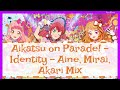 Aikatsu on Parade! - Identity - Aine, Mirai, Akari Mix