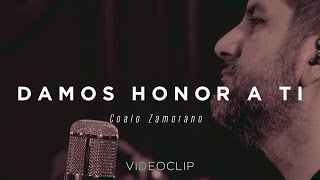 Coalo Zamorano – Damos honor a ti (Sesiones Orgánicas) chords